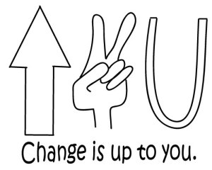 changeisup2u, up to you, volunteerism